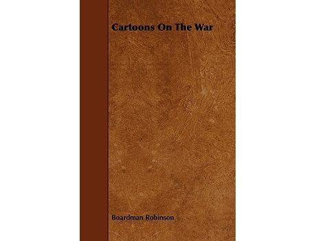 Livro Cartoons On The War de Boardman Robinson (Inglês)