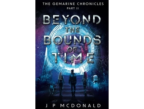 Livro Beyond the Bounds of Time The Gemarine Chronicles Part 2 de JP McDonald (Inglês)
