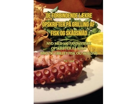 Livro DE FORBINDENDE LÆKRE OPSKRIFTER PÅ GRILLING AF FISK OG SKÅDSMÅD de Per Lind (Inglês)