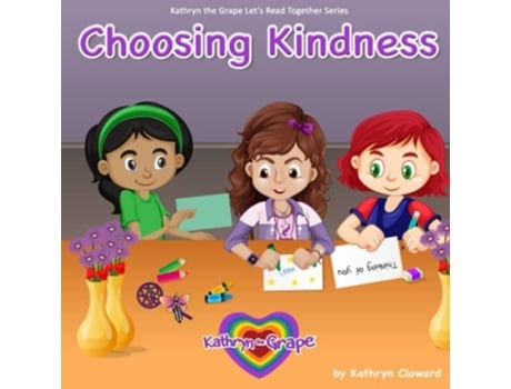 Livro Choosing Kindness de Kathryn Cloward (Inglês)