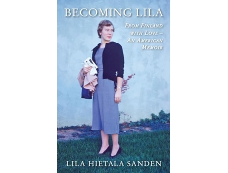 Livro Becoming Lila From Finland with Love-An American Memoir de Lila Hietala Sanden (Inglês)