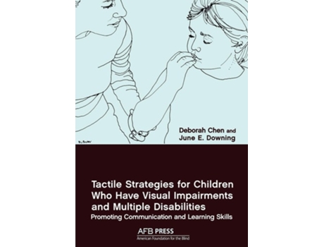 Livro Tactile Strategies For Children Who Have Visual Impairments And Multiple Disabilities De Deborah Chen E June E Downing (inglês)