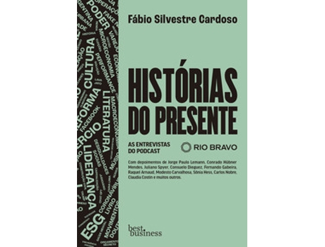 Livro Histórias Do Presente - As Entrevistas Do Podcast Rio Bravo De Fábio Silvestre Cardoso (português Do Brasil)