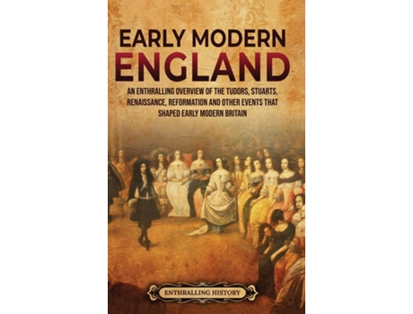 Livro Early Modern England De Enthralling History (inglês)