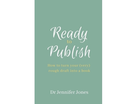 Livro Ready To Publish How To Turn Your Rough Draft Into A Book De Jennifer Diann Jones (inglês)