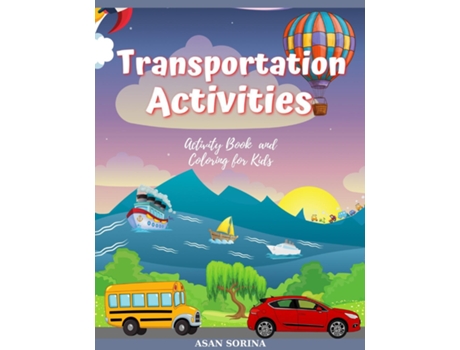 Livro Transportation activities Activity Book and Coloring for Kids, Ages 4 -8 years de ASAN SORINA (Inglês)