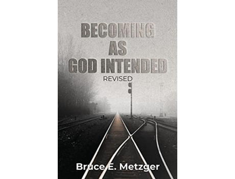 Livro Becoming As God Intended Revised de Bruce E Metzger (Inglês)