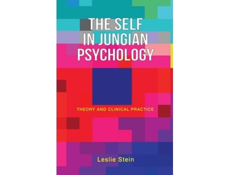 Livro The Self In Jungian Psychology Theory And Clinical Practice De Leslie Stein (inglês)