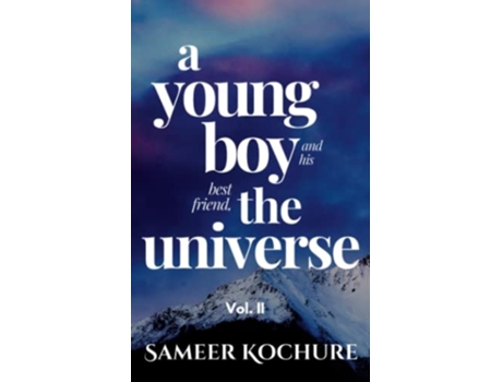 Livro A Young Boy And His Best Friend, The Universe. Vol. Ii An Inspiring Feel Good Mental Health Book. De Sameer Kochure (inglês)