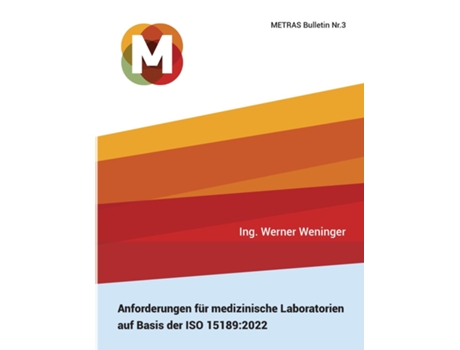 Livro Anforderungen für medizinische Laboratorien auf Basis der ISO 151892022METRAS Bulletin Nr.3 de Ing Werner Weninger (Inglês)