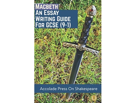 Livro Macbeth Essay Writing Guide for GCSE 91 Accolade GCSE Guides de R P Davis (Inglês)