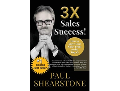 Livro 3X Sales Success!: How to Move Your Sales Team to the Top 1% de Paul Shearstone (Inglês)