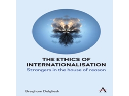 Livro The Ethics of Internationalisation Strangers in the House of Reason de Bregham Dalgliesh (Inglês)