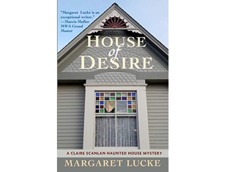 Livro House of Desire A Claire Scanlan Haunted House Mystery de Margaret Lucke (Inglês)