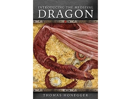 Livro introducing the medieval dragon de thomas honegger (inglês)