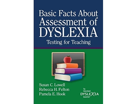 Livro BasicFacts About Assessment of Dyslexia Testing for Teaching de Susan C Lowell (Inglês)