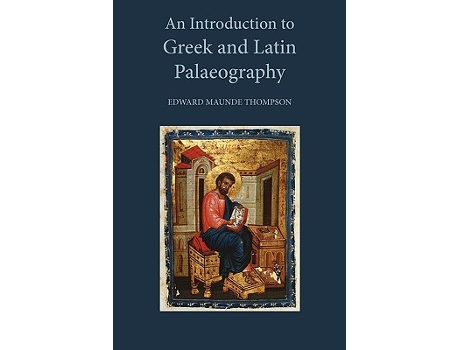 Livro An Introduction to Greek and Latin Palaeography de E M Thompson (Inglês - Capa Dura)