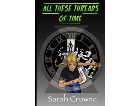 Livro All These Threads of Time A Time Travel Murder Mystery de Sarah Crowne (Inglês)