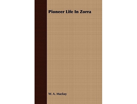 Livro Pioneer Life In Zorra de W. A. Mackay ( Inglês )