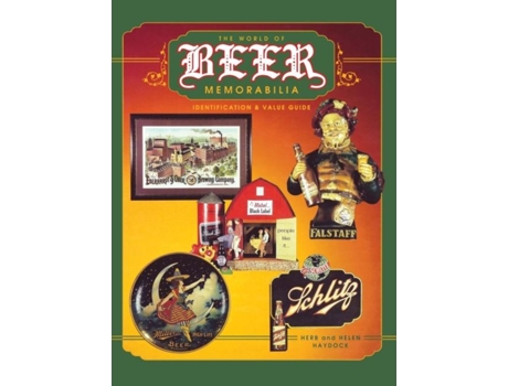 Livro The World Of Beer Memorabilia De Helen Haydock Herb Haydock (inglês)