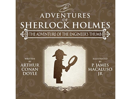 Livro The Adventure of the Engineers Thumb The Adventures of Sherlock Holmes ReImagined de James Macaluso (Inglês)
