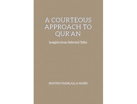 Livro A Courteous Approach to Quran de Shaykh Fadhlalla Haeri (Inglês)