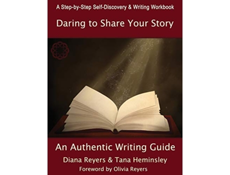 Livro Daring To Share Your Story An Authentic Writing Guide de Diana Reyers Tana Heminsley (Inglês)