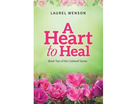 Livro A Heart To Heal De Laurel Wenson (inglês)