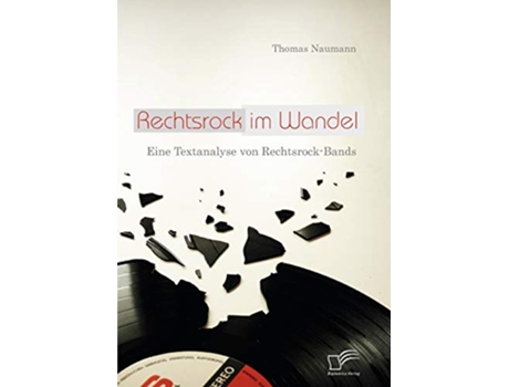 Livro Rechtsrock im Wandel Eine Textanalyse von RechtsrockBands German Edition de Thomas Naumann (Alemão)