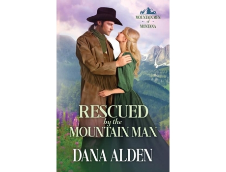 Livro Rescued By The Mountain Man De Dana Alden (inglês)
