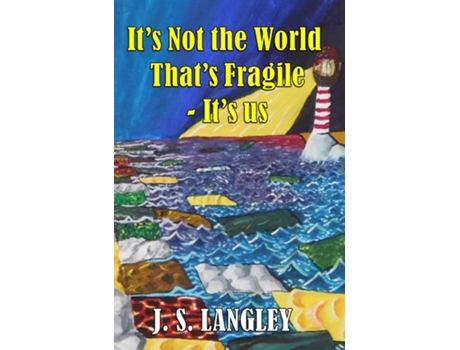 Livro Its Not The World Thats Fragile De Langley, John S Et Al. (inglês)