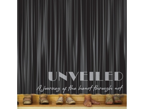 Livro Unveiled Transformation of the Heart Through Art de Embery e Ruth (Inglês)