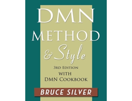 Livro DMN Method and Style 3rd edition, with DMN Cookbook de Bruce Silver (Inglês)