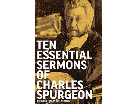 Livro Ten Essential Sermons of Charles Spurgeon de Charles Spurgeon (Inglês)