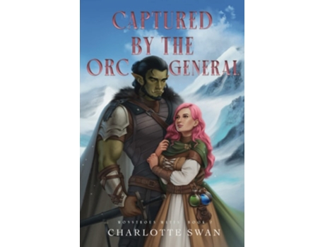 Livro Captured by the Orc General de Charlotte Swan (Inglês)