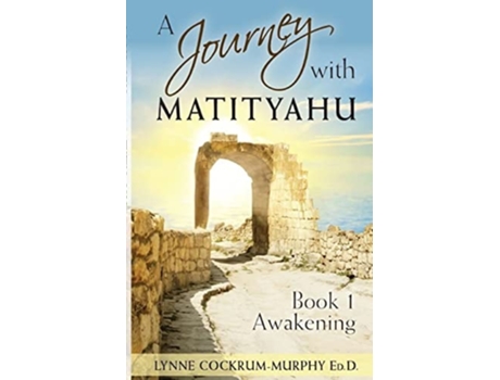 Livro A Journey With Matityahu Book 1 Awakening De Lynne Cockrum-murphy (inglês)