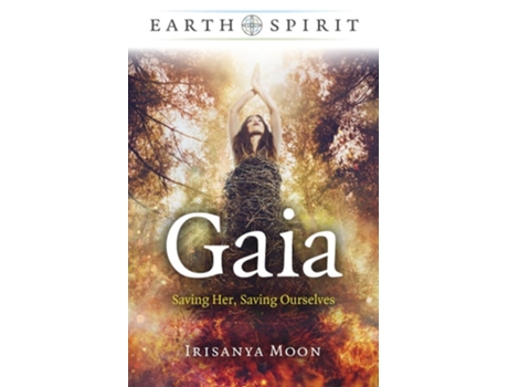 Livro Earth Spirit - Gaia de Irisanya Moon (Inglês)