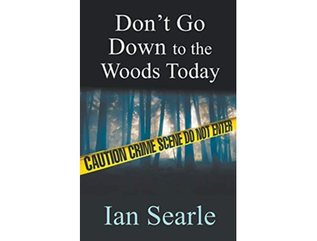 Livro Dont Go Down To The Woods Today de Ian Searle (Inglês)
