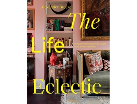 Livro Life Eclectic de Alexander Breeze (Inglês - Capa Dura)