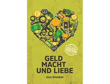 Livro Geld Macht Und Liebe Large Print Edition De Joss Sheldon (alemão)