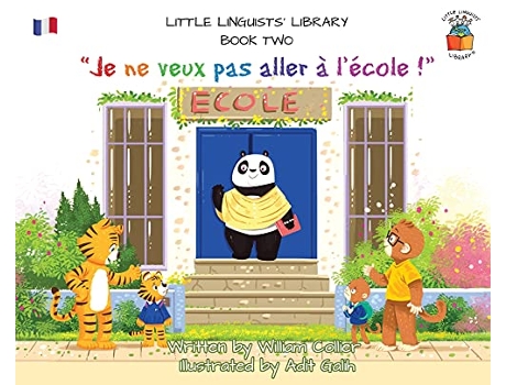 Livro Little Linguists Library Book Two French Je ne veux pas aller à lécole de William Collier (Inglês)