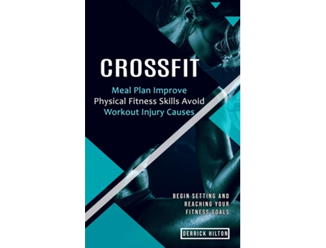 Livro Crossfit Begin Setting and Reaching Your Fitness Goals de Derrick Hilton (Inglês)
