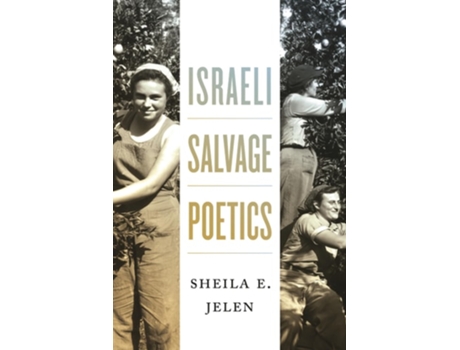 Livro Israeli Salvage Poetics de Sheila E Jelen (Inglês - Capa Dura)
