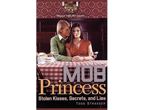 Livro Stolen Kisses Secrets and Lies Mob Princess de Todd Strasser (Inglês)