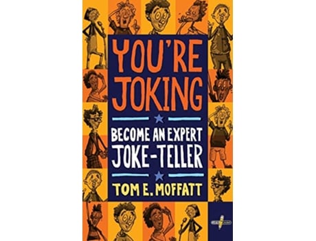 Livro Youre Joking Become an Expert JokeTeller de Tom E Moffatt (Inglês)