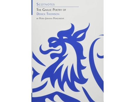 Livro The Gaelic Poetry of Derick Thomson de Petra Johana Poncarova (Inglês)