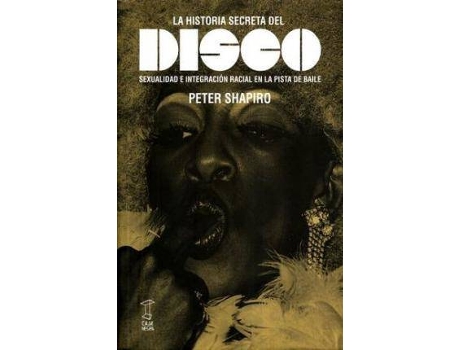 Livro Historia Secreta Del Disco, La. Sexualidad E Integracion Racial En La Pista De Baile de Peter Shapiro (Espanhol)