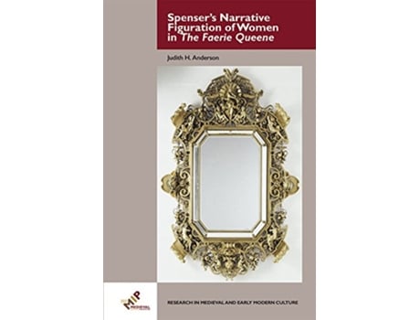 Livro Spensers Narrative Figuration of Women in The Faerie Queene de Judith H Anderson (Inglês - Capa Dura)