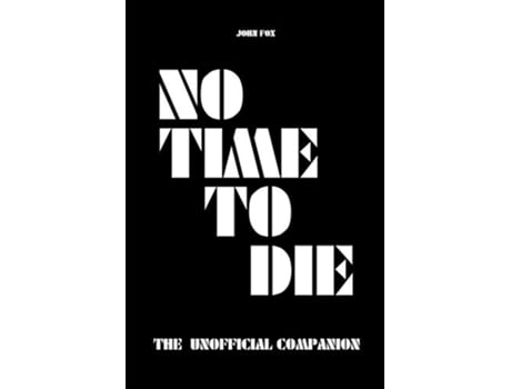 Livro No Time to Die The Unofficial Companion de John Fox (Inglês)