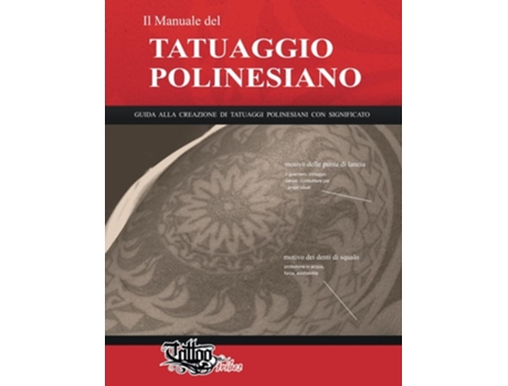 Livro Il Manuale Del Tatuaggio Polinesiano Guida Alla Creazione Di Tatuaggi Polinesiani Con Significato De Roberto Gemori (italiano)